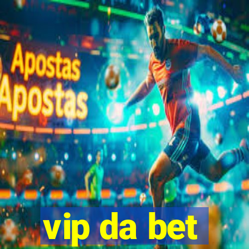 vip da bet